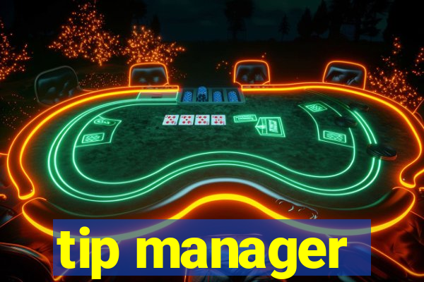 tip manager